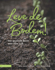 Leve de Bodem! is een boek dat verkrijgbaar is bij DeDuurzameTuin.nl